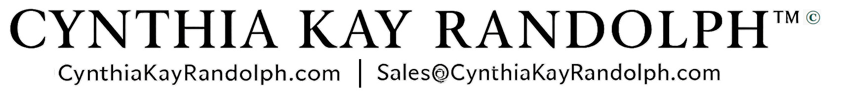 Trademark, Copyright, Seal of CYNTHIA KAY RANDOLPH ™ © in UNITED STATES, united states of America, Ko Hawaii Pae Aina the Kingdom of the Hawaiian Islands and 137 Countries of the Berne Convention, the Kingdom of Heaven whose King of Kings and Lord of Lord's is Jesus Christ of Nazerath who died and was raised to life by his Father and God (John 20:17)